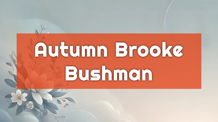 autumn brooke bushman roanoke va obituary